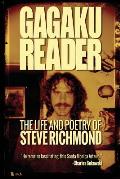Gagaku The Life & Poetry of Steve Richmond