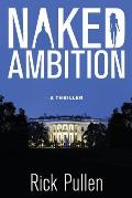 Naked Ambition: A Thriller