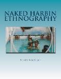 Naked Harbin Ethnography: Hippies, Warm Pools, Counterculture, Clothing-Optionality and Virtual Harbin