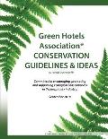 Green Hotels Conservation Guidelines and Ideas: Learn How to Green Your Property