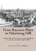 From Raccoon Plain to Pakachoag Hill: A History of South Worcester, Massachusetts highlighting the growth and dispersal of an English Enclave