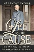 Lee and His Cause: The Why and the How of the War Between the States