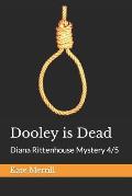 Dooley is Dead: Diana Rittenhouse Mystery 4/5
