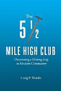 The 5 1/2 Mile High Club: Uncovering a Missing Step in Modern Christianity