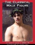 The Classical Male Figure: 50 Frameable 8 x 10 Prints of Exquisite, Historical Male Figure Art