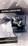 Rumba Under Fire: The Arts of Survival from West Point to Delhi