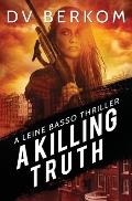 A Killing Truth: A Leine Basso Thriller Prequel