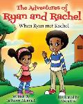 The Adventures of Ryan & Rachel When Ryan Met Rachel