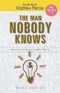 The Man Nobody Knows: Discover Jesus As Entrepreneur