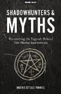 Shadowhunters & Myths: Discovering the Legends Behind The Mortal Instruments