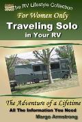 For Women Only Traveling Solo in Your RV The Adventure of a Lifetime
