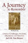 A Journey to Remember: A Story of Challenges, Decisions, Adaptations and Outcomes