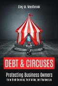 Debt and Circuses: Protecting Business Owners From Their Enemies, Their Allies, and Themselves