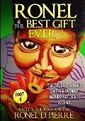 Ronel and the best gift ever!: The story of a boy's love for animals, nature, art and his friends.
