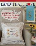Land That I Love: Customize & embroider projects for your state