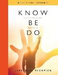 Know Be Do Bible Study Resource: Turning the Christian Life Right Side Up