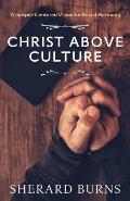 Christ Above Culture: A Gospel-Centered Vision for Racial Harmony