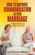 How to Improve Communication in your Marriage: A Pamphlet of Hope