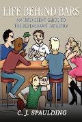 Life Behind Bars: An Irreverent Guide to the Restaurant Industry
