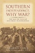 Southern Independence: Why War?: The War to Prevent Southern Independence