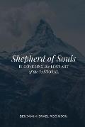 Shepherd of Souls: Recovering the Lost Art of the Pastoral