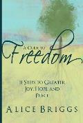 A Guide to Freedom: 11 Steps to Greater Joy, Hope, and Peace