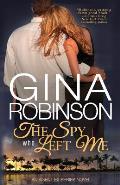 The Spy Who Left Me: An Agent Ex Series Novel