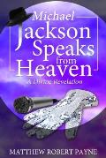 Michael Jackson Speaks from Heaven: A Divine Revelation