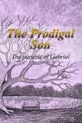 The Prodigal Son: The Parable of Gabriel