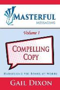 Masterful Messaging: Compelling Copy: Harnessing the Power of Words
