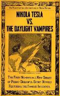 Nikola Tesla vs the Daylight Vampires A Penny Dreadful Entertainment