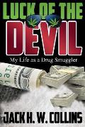 Luck of the Devil: My Life as a Drug Smuggler