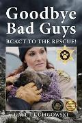Goodbye Bad Guys: Bcact to the Rescue!