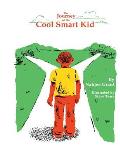 The Journey of the Cool Smart Kid