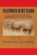 Deadwood In My Blood: Boone May, Gale Hill, Shotgun Messengers on the Deadwood Stage, and Their Historic Families