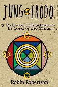 Jung and Frodo: 7 Paths of Individuation in Lord of the Rings