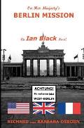 On Her Majesty's Berlin Mission: An Ian Black Novel