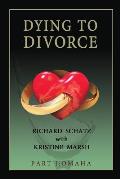 Dying to Divorce: Part I: Omaha
