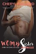 W.O.M.B. Sister Chronicles: Women Overcoming Men Blues