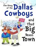 The Story of the Dallas Cowboys and That Big Texas Town
