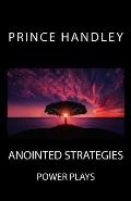 Anointed Strategies: Power Plays