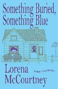 Something Buried, Something Blue: Book #1, The Mac 'n' Ivy Mysteries