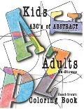 Abc's of Abstract Kid's & Adults De-Stress Coloring Book: Kids & Adult De-Stress Coloring Book