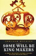 Some Will Be King Makers: A single mother's journey raising African American males