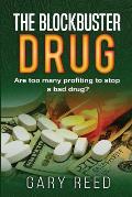 The Blockbuster Drug: Are too many profiting to stop a bad drug?