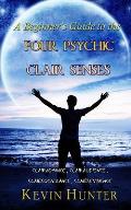Beginners Guide to the Four Psychic Clair Senses Clairvoyance Clairaudience Claircognizance Clairsentience