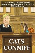 Cats V. Conniff: A chronicle of the historic lawsuit brought against Frank Conniff by his cats, Millie & Barney