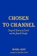 Chosen To Channel: Inspired Poetry of Israel and the Jewish People
