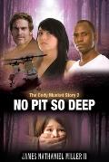 No Pit So Deep,: The Cody Musket Story Book 2