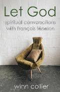 Let God: Spiritual Conversations with Francois Fenelon